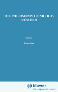The Philosophy of Nicholas Rescher: Discussion and Replies