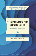 The Philosophy of No-Mind: Experience without Self