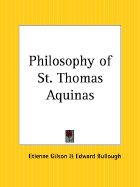 The Philosophy of St. Thomas Aquinas