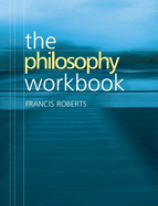 The Philosophy Workbook