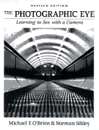 The Photographic Eye: Teacher's Guide: Learning to See with a Camera