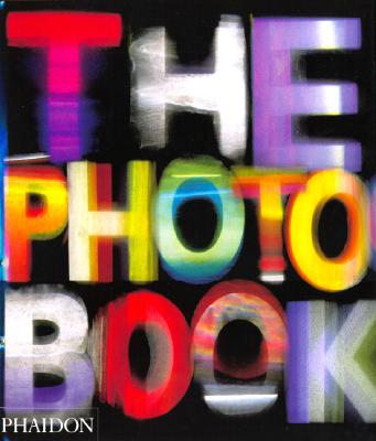 The Photography Book - Phaidon Press, and Jeffrey, Ian (Editor)