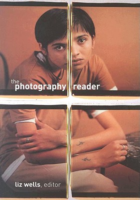 The Photography Reader - Wells, Liz (Editor)