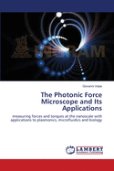 The Photonic Force Microscope and Its Applications