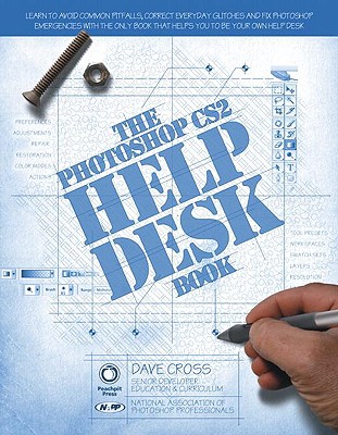 The Photoshop Cs2 Help Desk Book - Cross, Dave