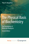 The Physical Basis of Biochemistry