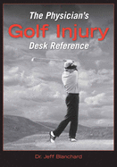 The Physician's Golf Injury Desk Reference: .