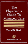 The Physician's Guide to Managed Care: .