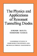 The Physics and Applications of Resonant Tunnelling Diodes