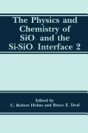 The Physics and Chemistry of Sio2 and the Si-Sio2 Interface 2