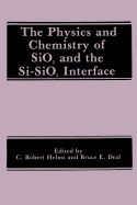 The Physics and Chemistry of SiO2 and the Si-SiO2 Interface