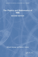 The Physics and Mathematics of MRI