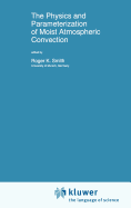 The Physics and Parameterization of Moist Atmospheric Convection