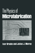 The Physics of Microfabrication