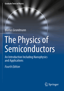 The Physics of Semiconductors: An Introduction Including Nanophysics and Applications