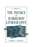 The Physics of Submicron Lithography