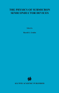 The Physics of Submicron Semiconductor Devices