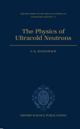 The physics of ultracold neutrons