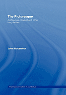 The Picturesque: Architecture, Disgust and Other Irregularities