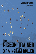 The Pigeon Trainer and the Birmingham Roller