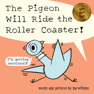 The Pigeon Will Ride the Roller Coaster! - Willems, Mo