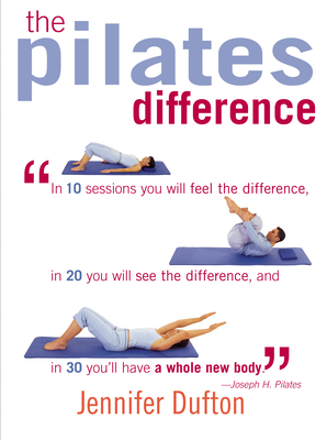 The Pilates Difference - Dufton, Jennifer