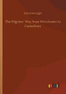 The Pilgrims� Way from Winchester to Canterbury
