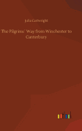 The Pilgrims� Way from Winchester to Canterbury