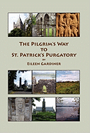 The Pilgrim's Way to St. Patrick's Purgatory