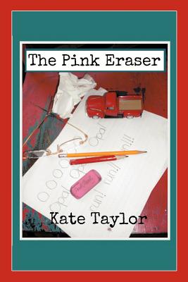 The Pink Eraser - Taylor, Kate