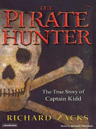 The Pirate Hunter: The True Story of Captain Kidd