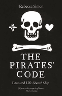 The Pirates' Code: Laws and Life Aboard Ship