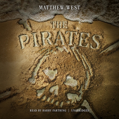 The Pirates - West, Matthew, and Farthing, Harry (Read by)
