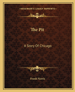 The Pit: A Story Of Chicago