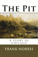 The Pit: A Story of Chicago
