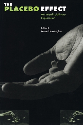 The Placebo Effect: An Interdisciplinary Exploration - Harrington, Anne, Dr. (Editor)