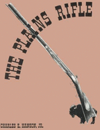 The Plains Rifle - Hanson, Charles E