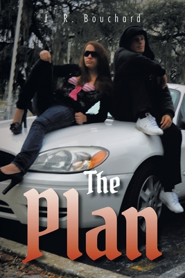 The Plan - Bouchard, J R