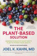 The Plant-Based Solution: America's Healthy Heart Doc's Plan to Power Your Health