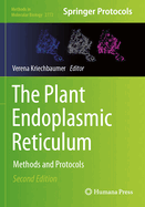 The Plant Endoplasmic Reticulum: Methods and Protocols