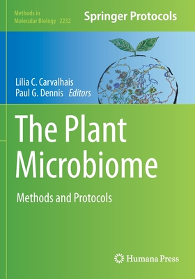The Plant Microbiome: Methods and Protocols - Carvalhais, Lilia C. (Editor), and Dennis, Paul G. (Editor)