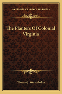 The Planters of Colonial Virginia