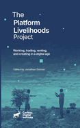 The Platform Livelihoods Project: Working, trading, renting, and creating in a digital age