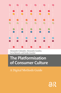 The Platformisation of Consumer Culture: A Digital Methods Guide