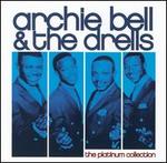 The Platinum Collection - Archie Bell & the Drells