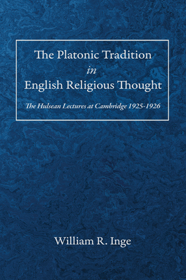 The Platonic Tradition in English Religious Thought - Inge, William R