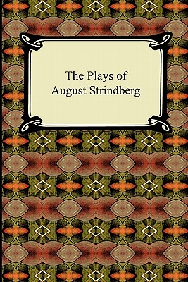 The Plays [Of] August Strindberg - Strindberg, August