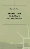The Plays of W.B. Yeats: Yeats and the Dancer