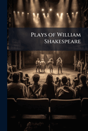 The Plays of William Shakespeare