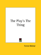 The Play's the Thing